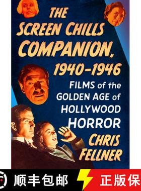【3-4周达】The Screen Chills Companion, 1940-1946 : Films of the Golden Age of Hollywood Horror [9781476696454]
