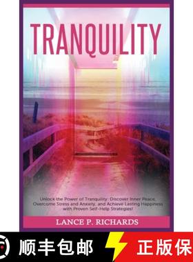 预订 Tranquility: Unlock the Power of Tranquility: Discover Inner Peace, Overcome Stress and Anxiety,... [9798889131465]