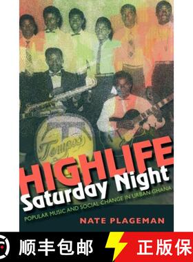【3-4周达】Highlife Saturday Night: Popular Music and Social Change in Urban Ghana [9780253007254]