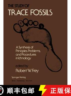 【3-4周达】The Study of Trace Fossils : A Synthesis of Principles, Problems, and Procedures in Ichnology [9783642659256]