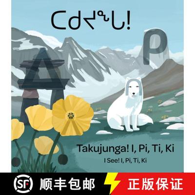 【3-4周达】I See! I, Pi, Ti, Ki : Bilingual Inuktitut and English Edition [9781774503683]