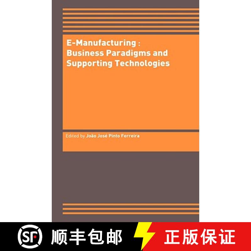 【3-4周达】E-Manufacturing: Business Paradigms and Supporting Technologies: 18th International Confer... [9781402076541]