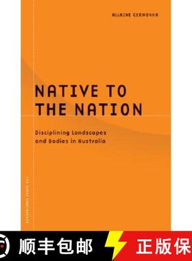 【3-4周达】Native to the Nation: Disciplining Landscapes and Bodies in Australia Volume 21 [9780816643493]