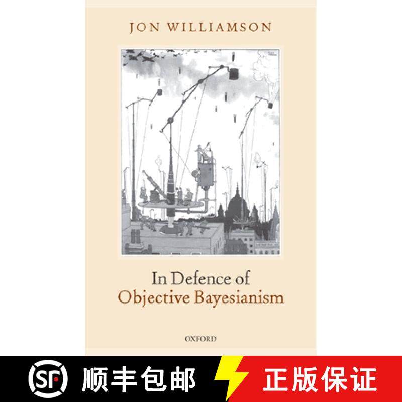 【3-4周达】In Defence of Objective Bayesianism [9780199228003]