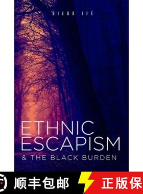 预订 Ethnic Escapism and The Black Burden [9781838145002]