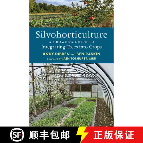【3-4周达】Silvohorticulture: A grower's guide to integrating trees into crops [9781915294364]