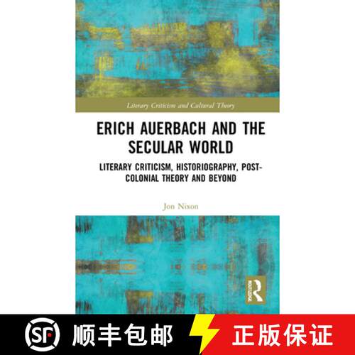 【3-4周达】精装 Erich Auerbach and the Secular World: Literary Criticism, Historiography, Post-Coloni... [9780367528386]