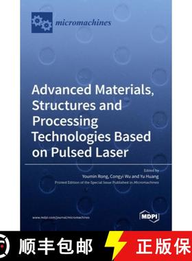 【3-4周达】Advanced Materials, Structures and Processing Technologies Based on Pulsed Laser [9783036527031]