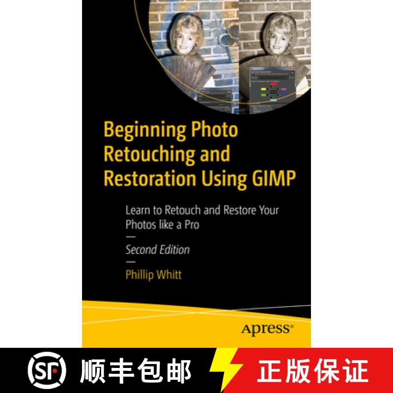 【3-4周达】Beginning Photo Retouching and Restoration Using GIMP : Learn to Retouch and Restore Your ... [9781484292648]