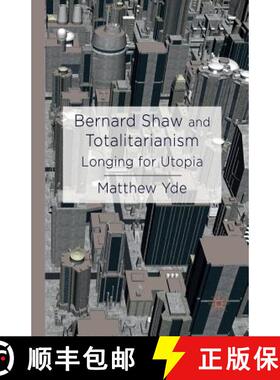 【3-4周达】Bernard Shaw and Totalitarianism : Longing for Utopia [9781349460885]