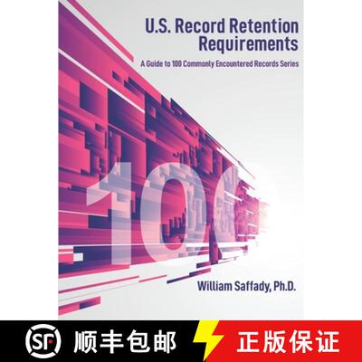 【3-4周达】U.S. Record Retention Requirements: A Guide to 100 Commonly Encountered Records Series [9781936654871]