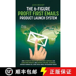 【3-4周达】6-Figure Profit First Emails Product Launch System: How Alternative Health And Supplement ... [9780578990309]