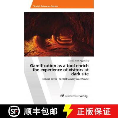 预订 Gamification as a tool enrich the experience of visitors at dark site [9786202217293]