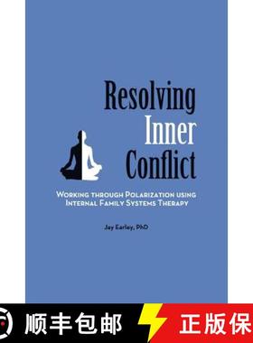预订 Resolving Inner Conflict: Working Through Polarization Using Internal Family Systems Therapy [9780984392766]