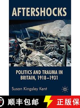 【3-4周达】Aftershocks: Politics and Trauma in Britain, 1918-1931 [9781403993335]