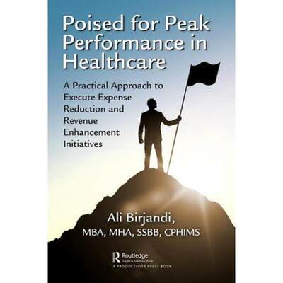 【4周达】Poised for Peak Performance in Healthcare : A Practical Approach to Execute Expense Reductio... [9781138039667]