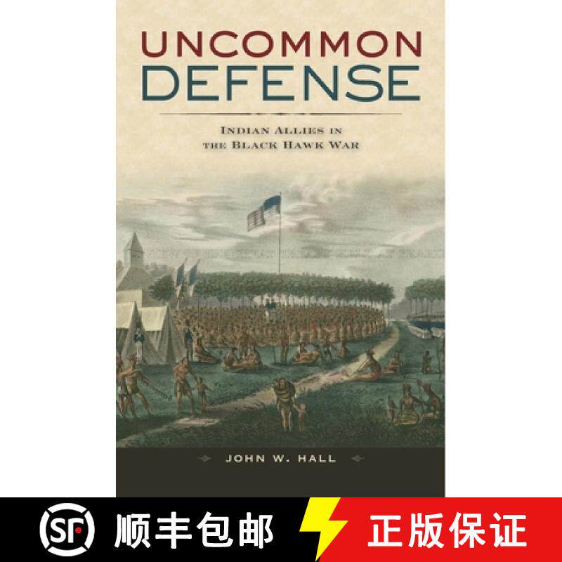 【3-4周达】Uncommon Defense: Indian Allies in the Black Hawk War [9780674035188]