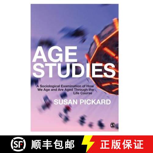 【3-4周达】Age Studies: A Sociological Examination of How We Age and Are Aged Through the Life Course [9781446287378]