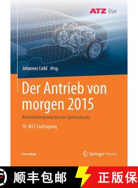 【3-4周达】Der Antrieb von morgen 2015 : Antriebskomponenten im Systemansatz 10. MTZ-Fachtagung [9783658209544]