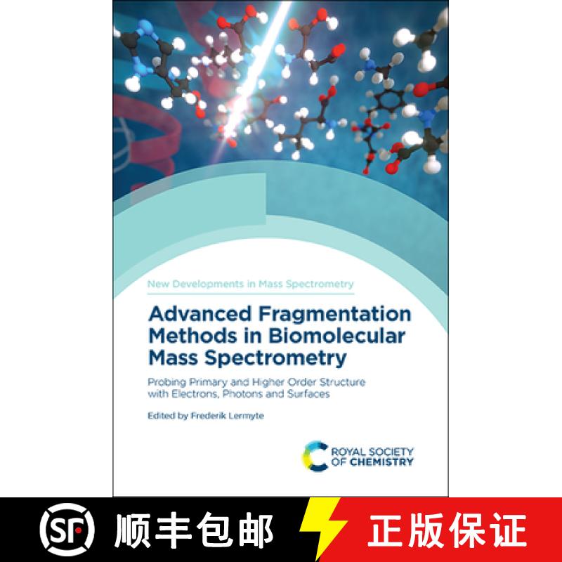 【3-4周达】Advanced Fragmentation Methods in Biomolecular Mass Spectrometry : Probing Primary and Hig... [9781839161049]