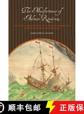 【3-4周达】The Misfortunes of Alonso Ramírez: The True Adventures of a Spanish American with 17th-Ce... [9780292743892]