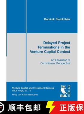 【3-4周达】Delayed Project Terminations in the Venture Capital Context: An Escalation of Commitment P... [9783899369861]