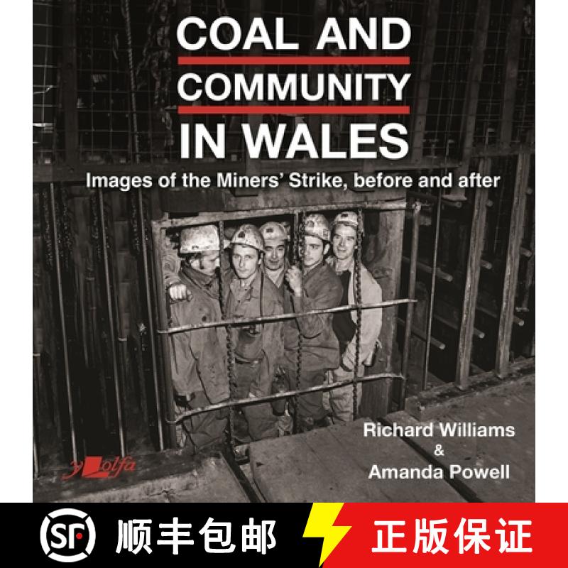 【3-4周达】Coal and Community in Wales: Images of the Miners' Strike: before, during and after [9781800995031]