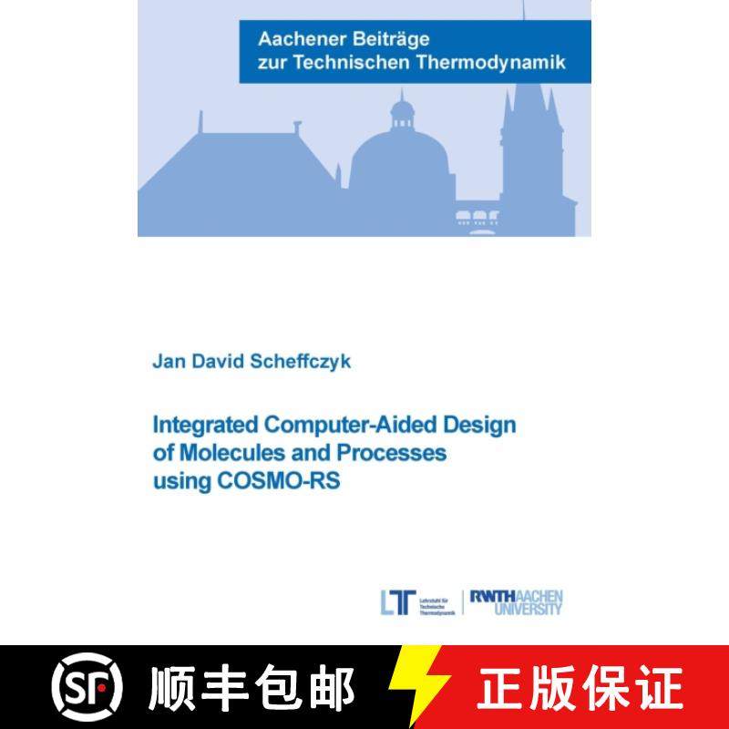 【3-4周达】Integrated Computer-Aided Design of Molecules and Processes using COSMO-RS [9783958862364]