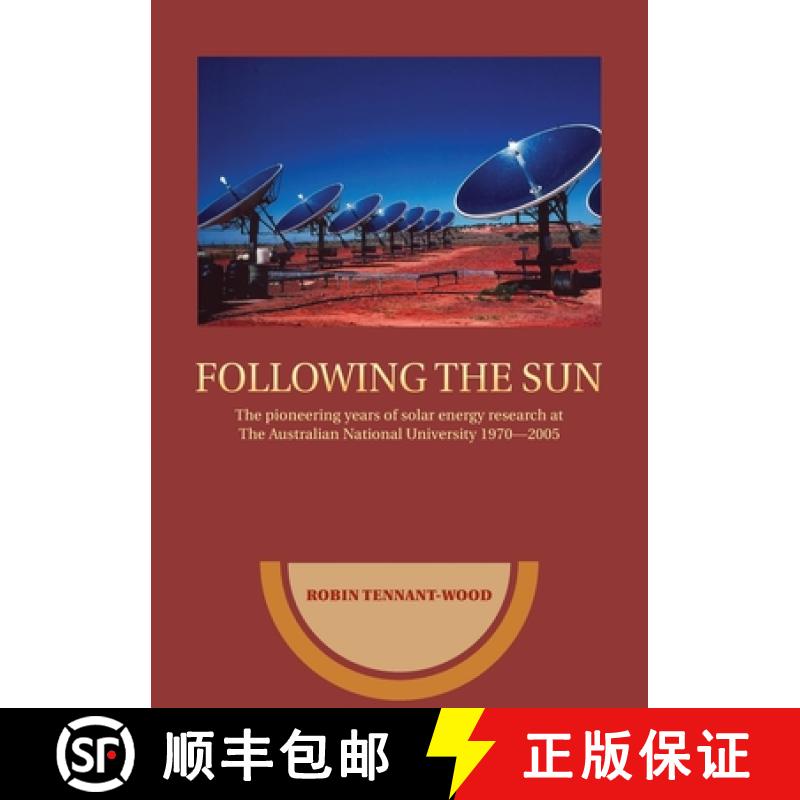 【3-4周达】Following the sun: The pioneering years of solar energy research at The Australian Nationa... [9781922144126]