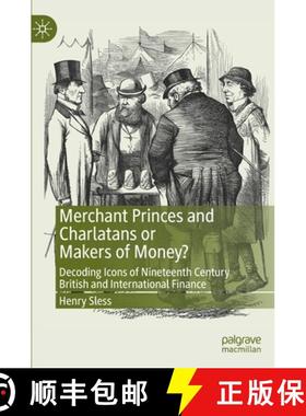 【3-4周达】Merchant Princes and Charlatans or Makers of Money? : Decoding Icons of Nineteenth Century... [9783030866037]