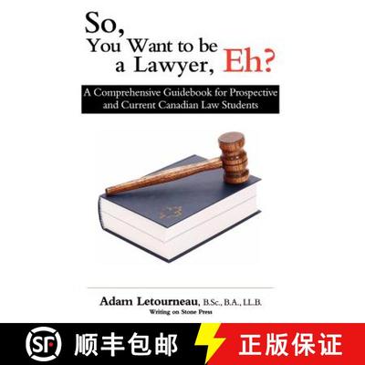 【4周达】So, You Want to be a Lawyer, Eh?: A Comprehensive Guidebook for Prospective and Current Cana... [9780973809206]