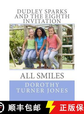 预订 Dudley Sparks and the Eighth Invitation: All Smiles [9780692510421]