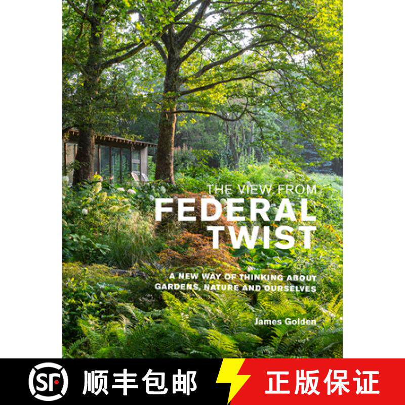 【3-4周达】The View from Federal Twist: A New Way of Thinking about Gardens, Nature and Ourselves [9781999734572]