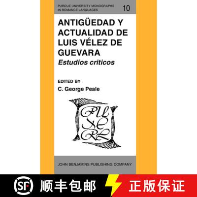 【3-4周达】Antiguedad y actualidad de Luis Velez de Guevara: Estudios criticos [9789027217202]