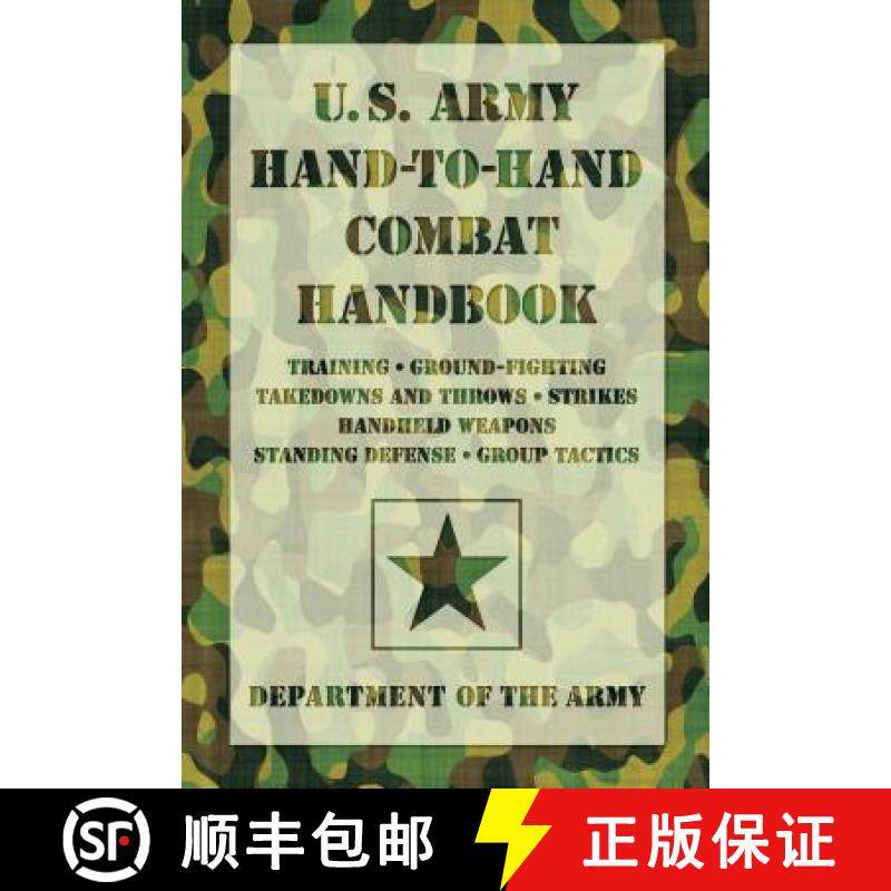 【3-4周达】U.S. Army Hand-To-Hand Combat Handbook: Training, Ground-Fighting, Takedowns and Throws: S... [9781599219080]