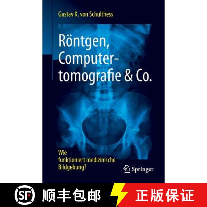 【3-4周达】Röntgen, Computertomografie & Co. : Wie funktioniert medizinische Bildgebung? [9783662539309]