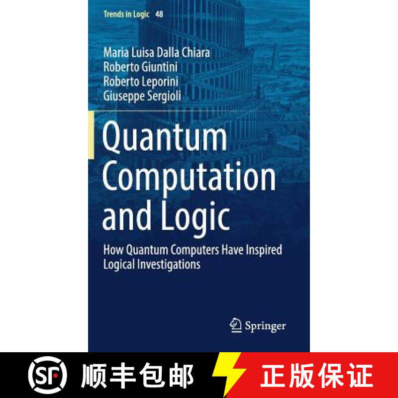 【3-4周达】Quantum Computation and Logic : How Quantum Computers Have Inspired Logical Investigations [9783030044701]