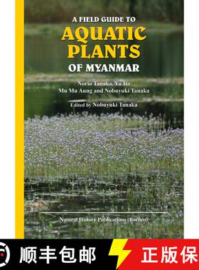 【3-4周达】A Field Guide to Aquatic Plants of Myanmar [9789838121934]