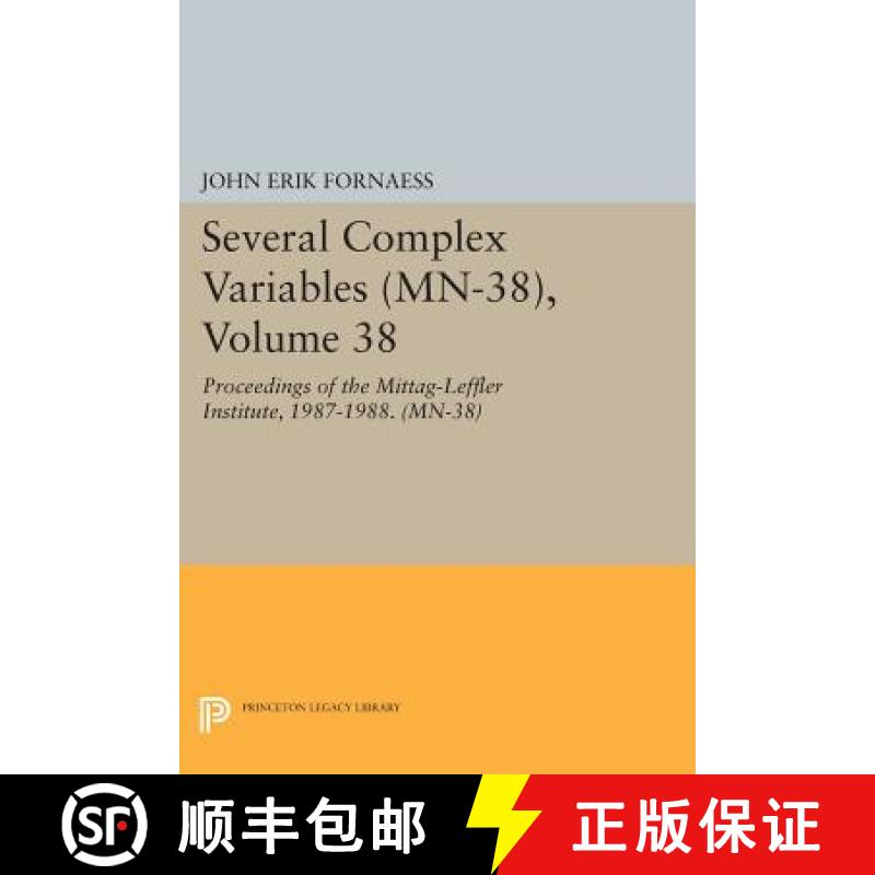 【4周达】几个复杂变量 Several Complex Variables (Mn-38), Volume 38: Proceedings of the Mittag-Leffler... [9780691601335]