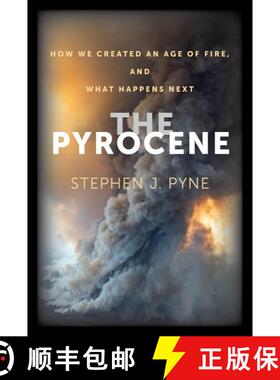 【3-4周达】The Pyrocene: How We Created an Age of Fire, and What Happens Next (First Edition) (First ... [9780520391635]