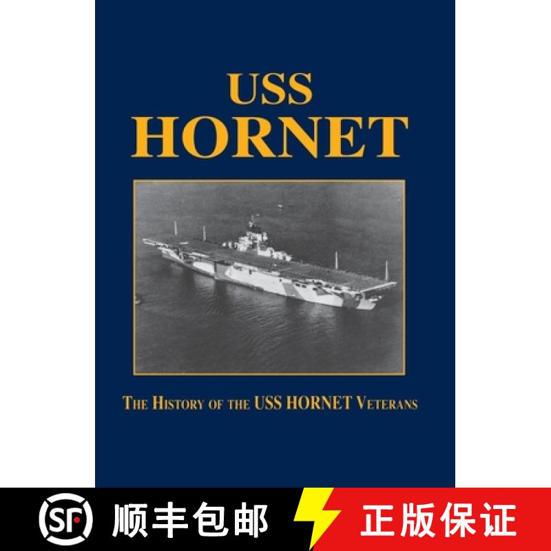 【2-3周达】USS Hornet : The History of the USS Hornet Veterans [9781681624884]