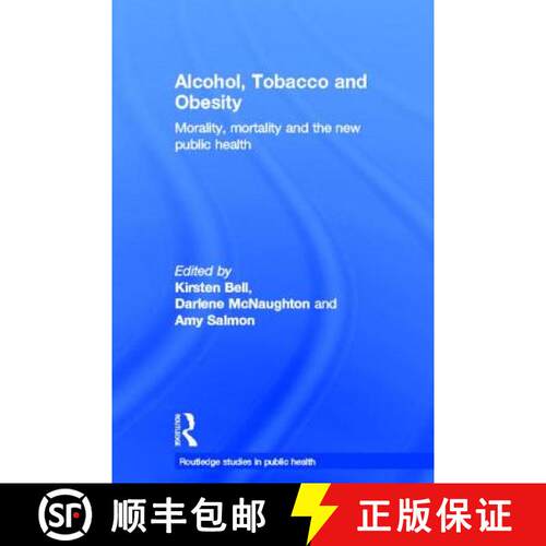 【3-4周达】Alcohol, Tobacco and Obesity: Morality, Mortality and the New Public Health [9780415820066]