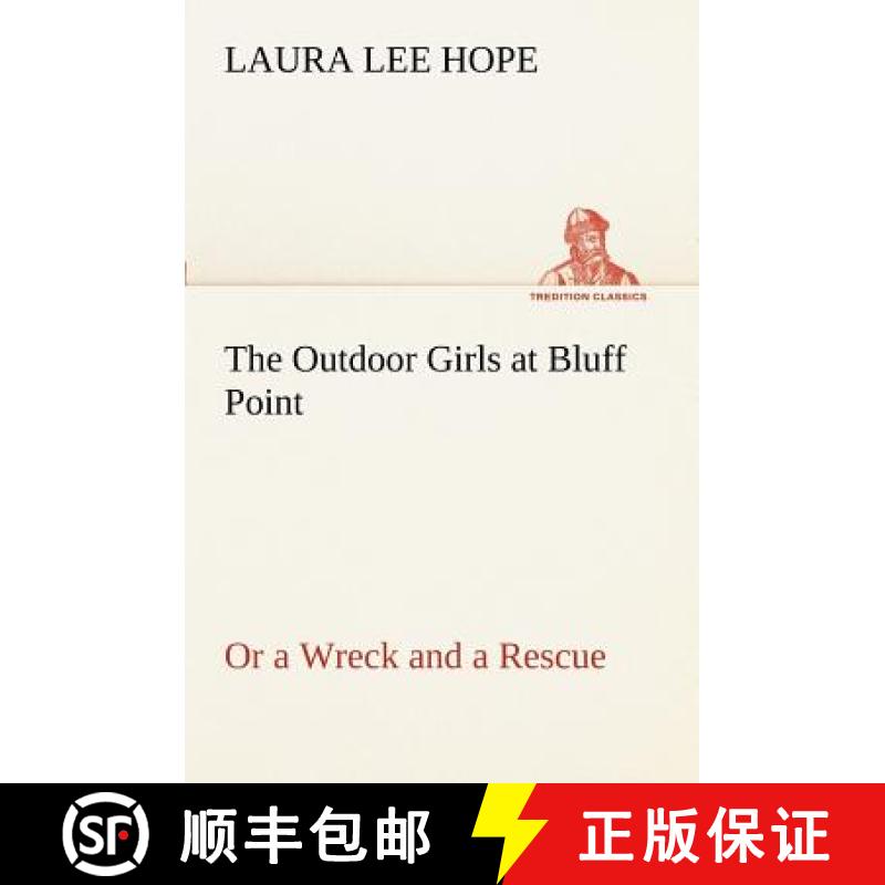 【2-3周达】The Outdoor Girls at Bluff Point Or a Wreck and a Rescue [9783849171377]