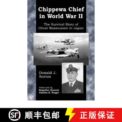 【3-4周达】Chippewa Chief in World War II : The Survival Story of Oliver Rasmussen in Japan [9780786409945]