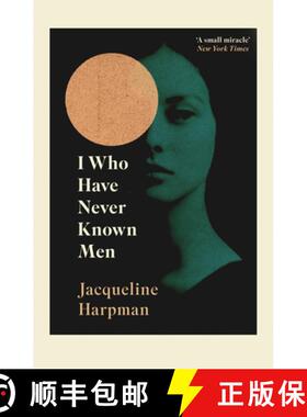 【3-4周达】I Who Have Never Known Men: Discover the haunting, heart-breaking post-apocalyptic tale [9781529111798]