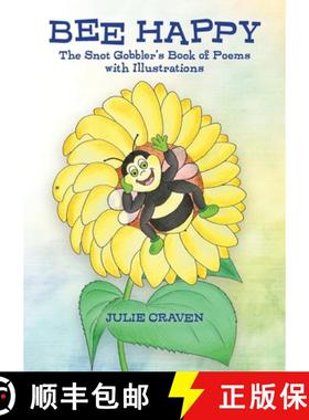 【3-4周达】BEE HAPPY, The Snot Gobbler's Book of Poems: With Illustrations - The Snot Gobblers Book o... [9781838495206]