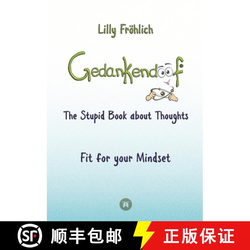 【3-4周达】Gedankendoof - The Stupid Book about Thoughts -The power of thoughts: How to break through... [9783384055293]