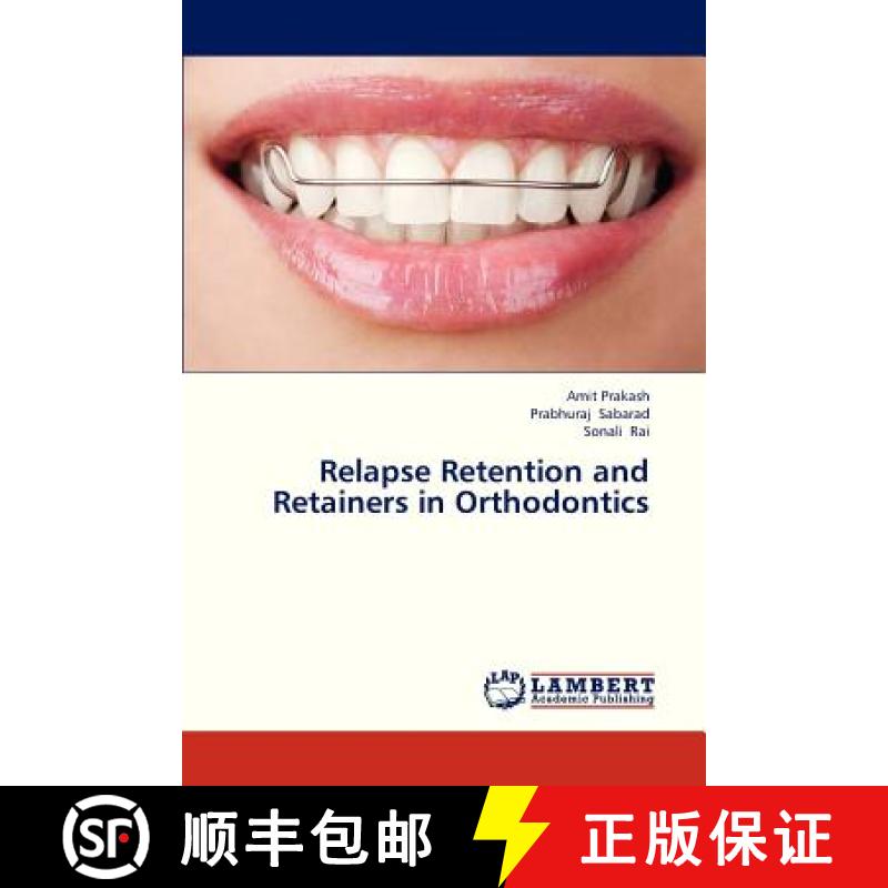 【3-4周达】Relapse Retention and Retainers in Orthodontics [9783659328824]