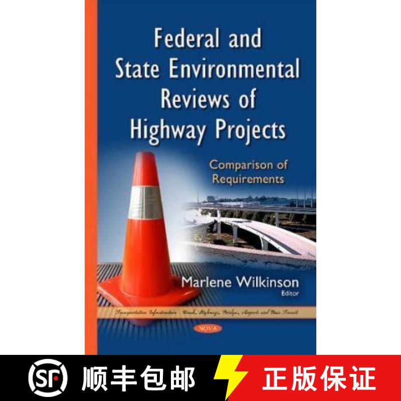 【3-4周达】Federal and State Environmental Reviews of Highway Projects: Comparison of Requirements [9781634823906]