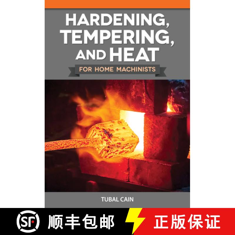 【3-4周达】Hardening, Tempering, and Heat Treatment for Home Machinists [9781497105218]